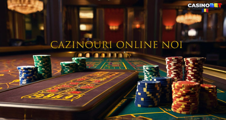 Cazinouri online noi.