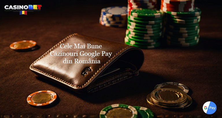 Cazinouri google pay.